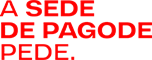 A SEDE DE PAGODE PEDE